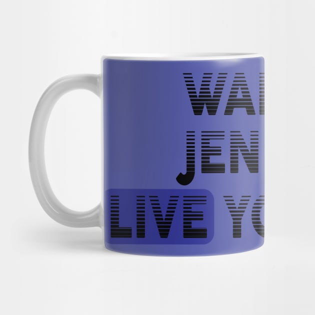 Wake Up | Live Your Life JENNIFER by Odegart